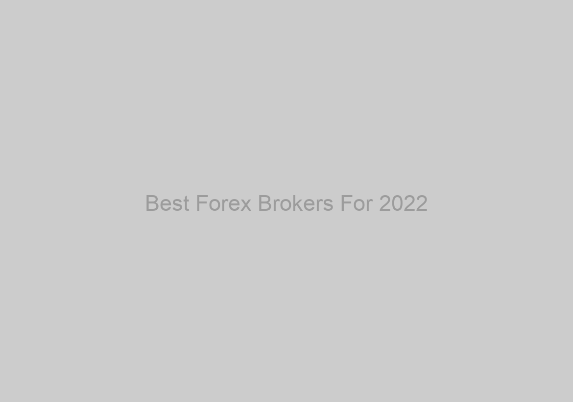 Best Forex Brokers For 2022